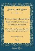 Bibliothecae Librorum Rariorum Universalis Supplementorum, Vol. 3