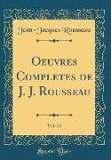 Oeuvres Completes de J. J. Rousseau, Vol. 22 (Classic Reprint)