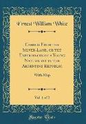 Cameos From the Silver-Land, or the Experiences of a Young Naturalist in the Argentine Republic, Vol. 1 of 2