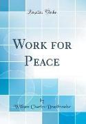 Work for Peace (Classic Reprint)