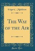 The Way of the Air (Classic Reprint)