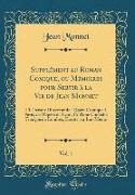 Supplément au Roman Comique, ou Mémoires pour Servir à la Vie de Jean Monnet, Vol. 1