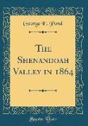 The Shenandoah Valley in 1864 (Classic Reprint)