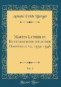 Martin Luther in Kulturgeschichtlicher Darstellung, 1532-1546, Vol. 3 (Classic Reprint)