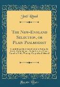 The New-England Selection, or Plain Psalmodist