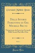 Delle Istorie Fiorentine di Gio. Michele Bruto, Vol. 1