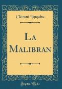 La Malibran (Classic Reprint)