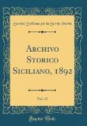 Archivo Storico Siciliano, 1892, Vol. 17 (Classic Reprint)