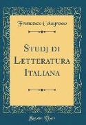 Studj di Letteratura Italiana (Classic Reprint)