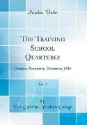 The Training School Quarterly, Vol. 7