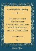 Geschichte der Kirchlichen Unionsversuche Seit der Reformation bis auf Unsere Zeit, Vol. 1 (Classic Reprint)