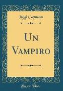 Un Vampiro (Classic Reprint)