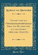 Tagebücher des Generalfeldmarschalls Graf von Blumenthal aus den Jahren 1866 und 1870/1871 (Classic Reprint)