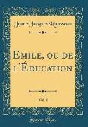 Emile, ou de l'Éducation, Vol. 3 (Classic Reprint)