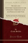 Studien zur Entstehungsgeschichte der Jüdischen Gemeinde nach dem Babylonischen Exil, Vol. 1