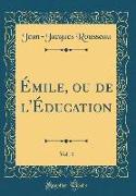 Émile, ou de l'Éducation, Vol. 4 (Classic Reprint)
