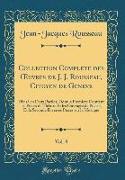 Collection Complete des OEuvres de J. J. Rousseau, Citoyen de Geneve, Vol. 8