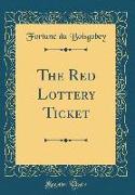 The Red Lottery Ticket (Classic Reprint)