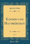 Kinder-und Hausmärchen, Vol. 2 (Classic Reprint)