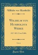 Wilhelm von Humboldts Werke, Vol. 6