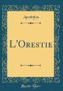 L'Orestie (Classic Reprint)