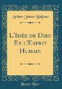 L'Idée de Dieu Et l'Esprit Humain (Classic Reprint)