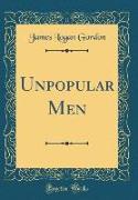 Unpopular Men (Classic Reprint)