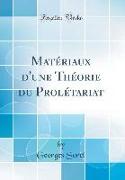 Matériaux d'une Théorie du Prolétariat (Classic Reprint)