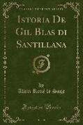 Istoria De Gil Blas di Santillana, Vol. 2 (Classic Reprint)