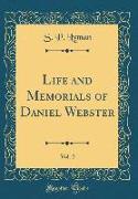 Life and Memorials of Daniel Webster, Vol. 2 (Classic Reprint)