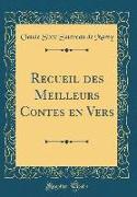 Recueil des Meilleurs Contes en Vers (Classic Reprint)