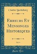 Erreurs Et Mensonges Historiques, Vol. 9 (Classic Reprint)