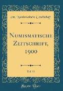 Numismatische Zeitschrift, 1900, Vol. 32 (Classic Reprint)