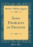 Some Problems in Prosody (Classic Reprint)