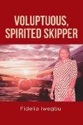 Voluptuous, Spirited Skipper