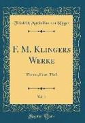F. M. Klingers Werke, Vol. 1