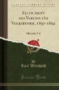 Zeitschrift des Vereins für Volkskunde, 1891-1892