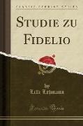 Studie zu Fidelio (Classic Reprint)