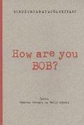 How Are You Bob