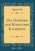 Die Domänen der Römischen Kaiserzeit (Classic Reprint)