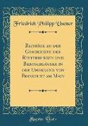 Beiträge zu der Geschichte der Ritterburgen und Bergschlösser in der Umgegend von Frankfurt am Main (Classic Reprint)