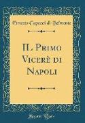 IL Primo Vicerè di Napoli (Classic Reprint)