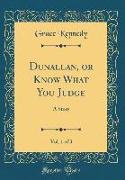 Dunallan, or Know What You Judge, Vol. 1 of 3