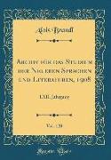 Archiv für das Studium der Neueren Sprachen und Literaturen, 1908, Vol. 120
