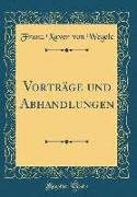 Vorträge und Abhandlungen (Classic Reprint)