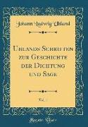 Uhlands Schriften zur Geschichte der Dichtung und Sage, Vol. 1 (Classic Reprint)