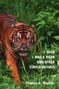 I Wish I Was a Tiger and Other Simple Rhymes