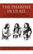 The Pharisee In Us All: Pharisaism: A Good "Bad Example" of a New Testament Church