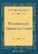 Homerische Abhandlungen (Classic Reprint)