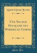 Une Source Française des Poèmes de Gower (Classic Reprint)